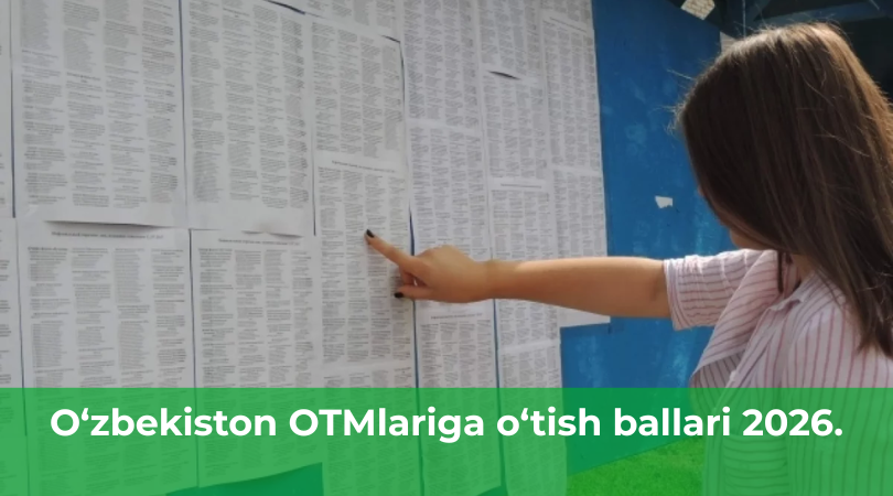 O‘zbekiston OTMlariga o‘tish ballari 2026 O‘zbekiston OTMlariga o‘tish ballari 2026